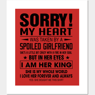 Sorry My Heart Was Taken By A Spoiled Girlfriend I Am Her King Posters and Art